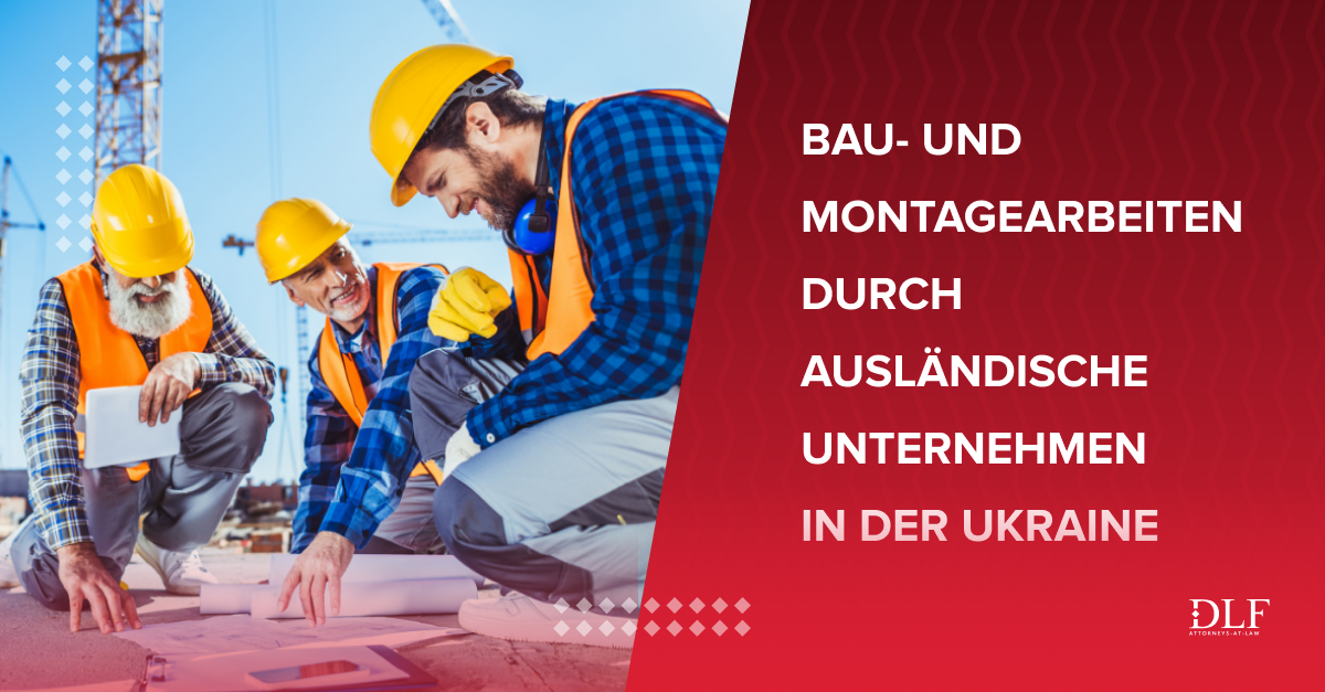 Bau- / Montagearbeiten Durch Ausländische Unternehmen In Der Ukraine ...