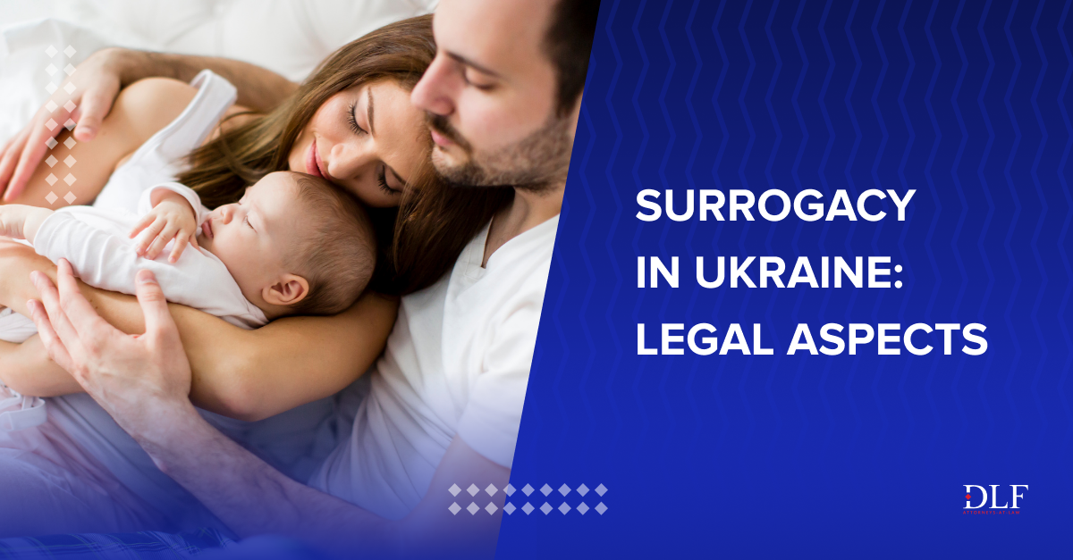 Сурогатне материнство в Україні правові аспекти DLF attorneysatlaw