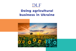 DLF_Doing agricultural business in Ukraine - DLF law firm in Ukraine - cover