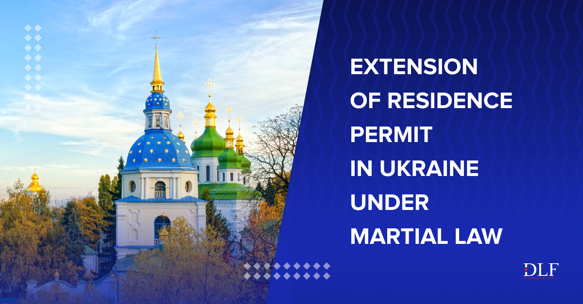 Extension of residence permit in Ukraine under martial law DLF