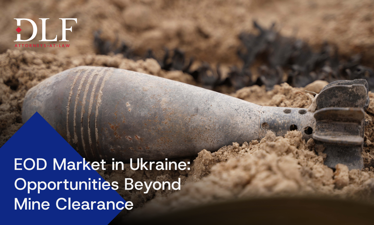 EOD market in Ukraine: opportunities beyond mine clearance - DLF law firm in Ukraine